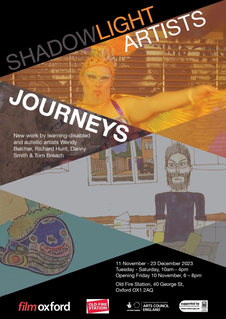 Shadowlight Artists: Journeys Exhibition at Old Fire Station Oxford.
Producer - Film Oxford